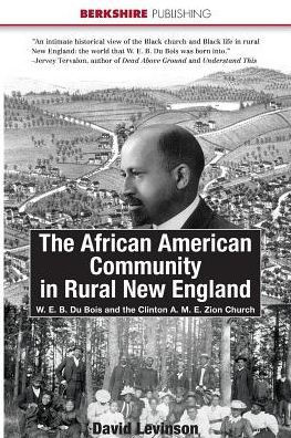 The African American Community In Rural New England: W. E. B. Du Bois And The Clinton A. M. E. Zion Church