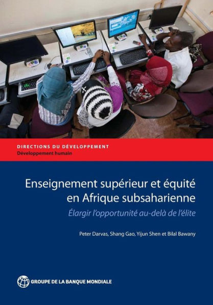 Elargir La Promesse De LEnseignement Superieur Au-Dela Du Petit Nombre En Afrique Subsaharienne (French Edition)