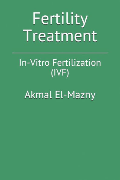 Fertility Treatment: In-Vitro Fertilization (Ivf)