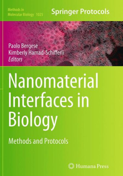 Nanomaterial Interfaces In Biology: Methods And Protocols (Methods In Molecular Biology, 1025)