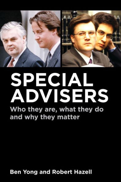 Special Advisers: Who They Are, What They Do And Why They Matter