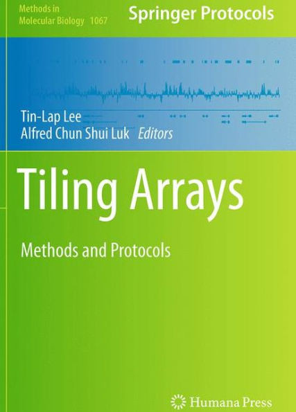 Tiling Arrays: Methods And Protocols (Methods In Molecular Biology, 1067)