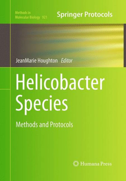 Helicobacter Species: Methods And Protocols (Methods In Molecular Biology, 921)