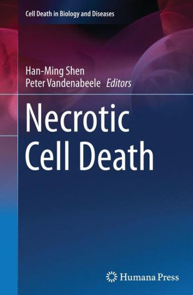 Necrotic Cell Death (Cell Death In Biology And Diseases)