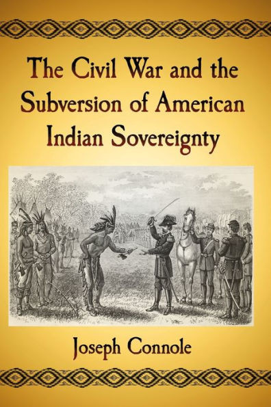 The Civil War And The Subversion Of American Indian Sovereignty