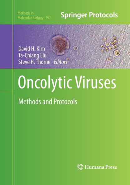 Oncolytic Viruses: Methods And Protocols (Methods In Molecular Biology, 797)