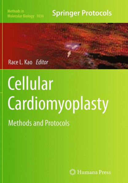Cellular Cardiomyoplasty: Methods And Protocols (Methods In Molecular Biology, 1036)