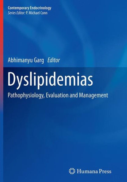Dyslipidemias: Pathophysiology, Evaluation And Management (Contemporary Endocrinology)