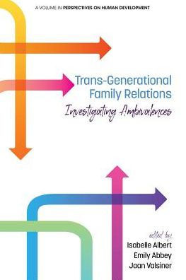 Trans-Generational Family Relations: Investigating Ambivalences (Perspectives On Human Development)