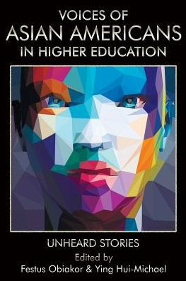 Voices Of Asian Americans In Higher Education: Unheard Stories
