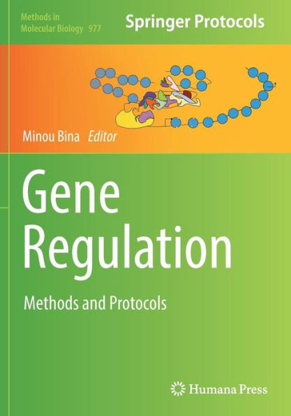 Gene Regulation: Methods And Protocols (Methods In Molecular Biology, 977)