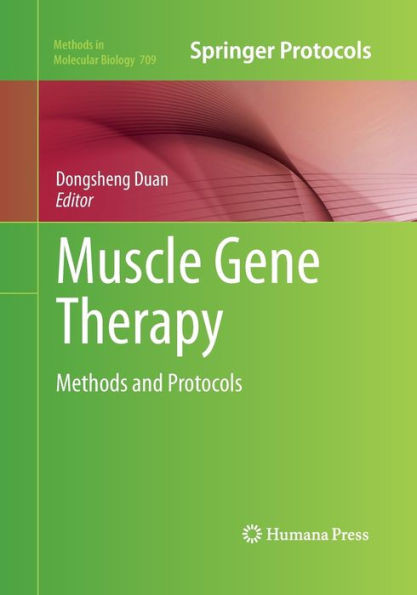 Muscle Gene Therapy: Methods And Protocols (Methods In Molecular Biology, 709)