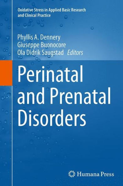 Perinatal And Prenatal Disorders (Oxidative Stress In Applied Basic Research And Clinical Practice)