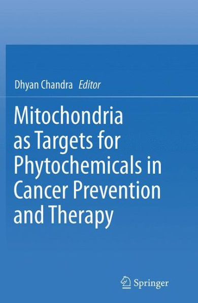 Mitochondria As Targets For Phytochemicals In Cancer Prevention And Therapy