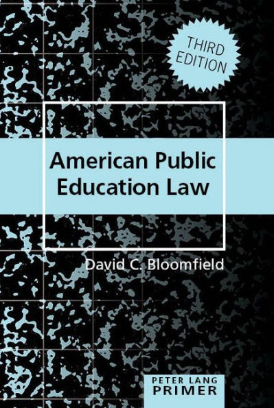 American Public Education Law Primer (Peter Lang Primer)