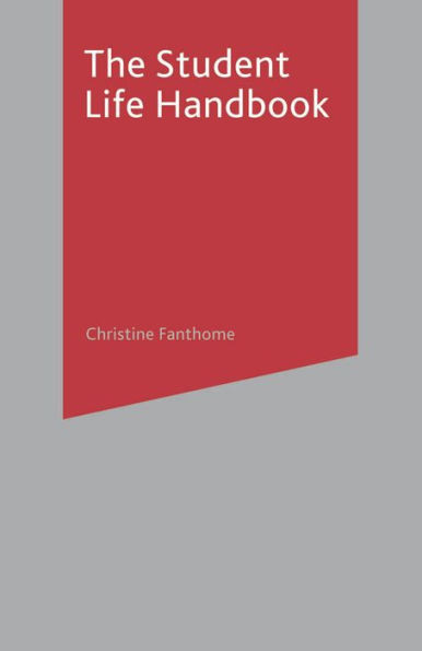 The Student Life Handbook (Bloomsbury Study Skills, 104)
