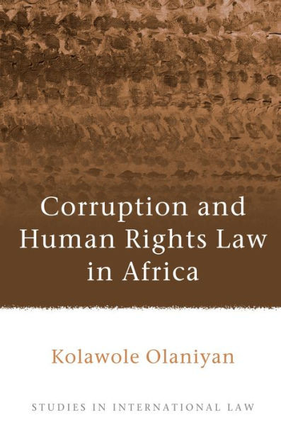 Corruption And Human Rights Law In Africa (Studies In International Law)