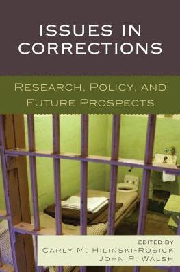 Issues In Corrections: Research, Policy, And Future Prospects