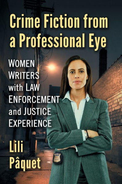 Crime Fiction From A Professional Eye: Women Writers With Law Enforcement And Justice Experience