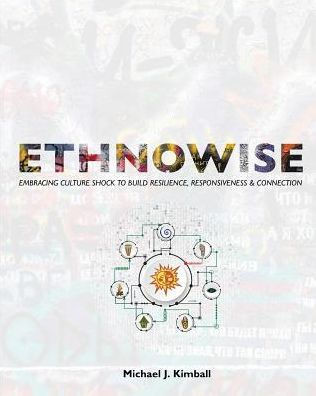 Ethnowise: Embracing Culture Shock To Build Resilience, Responsiveness, And Connection