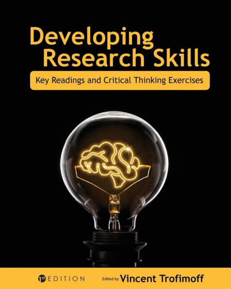 Developing Research Skills: Key Readings And Critical Thinking Exercises