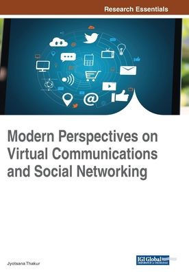 Modern Perspectives On Virtual Communications And Social Networking