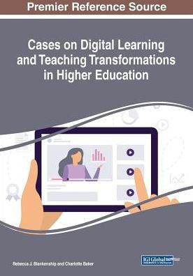 Cases On Digital Learning And Teaching Transformations In Higher Education