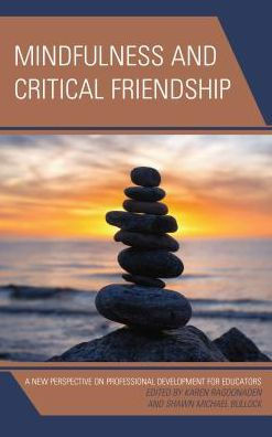 Mindfulness And Critical Friendship: A New Perspective On Professional Development For Educators