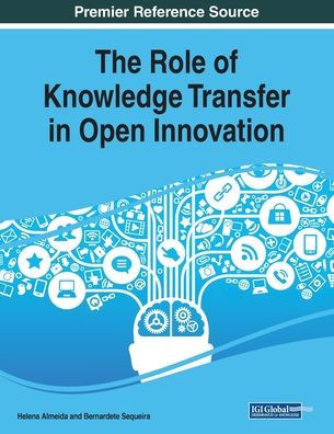 The Role Of Knowledge Transfer In Open Innovation