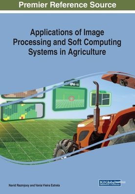 Applications Of Image Processing And Soft Computing Systems In Agriculture