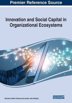 Innovation And Social Capital In Organizational Ecosystems