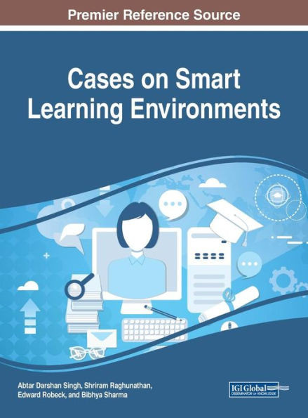 Cases On Smart Learning Environments (Advances In Educational Technologies And Instructional Design (Aetid))
