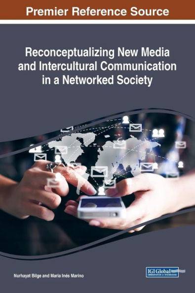 Reconceptualizing New Media And Intercultural Communication In A Networked Society (Advances In Linguistics And Communication Studies)