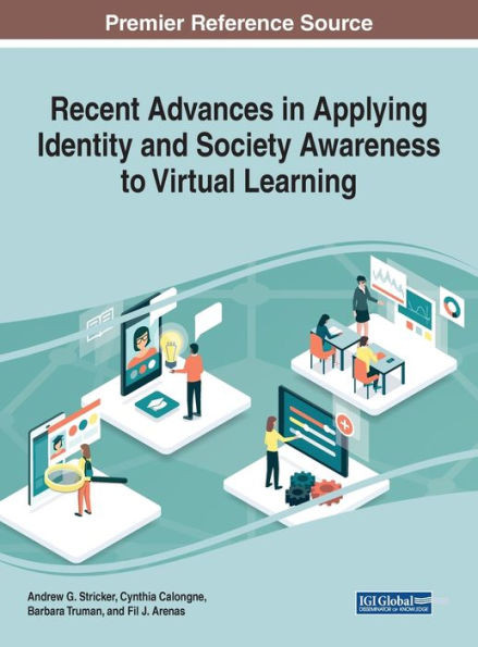 Recent Advances In Applying Identity And Society Awareness To Virtual Learning (Advances In Educational Technologies And Instructional Design (Aetid))