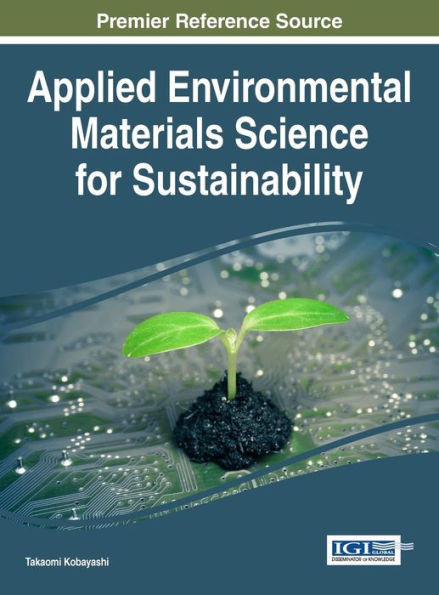 Applied Environmental Materials Science For Sustainability (Advances In Environmental Engineering And Green Technologies)