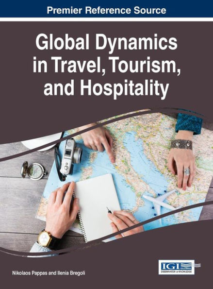 Global Dynamics In Travel, Tourism, And Hospitality (Advances In Hospitality, Tourism, And The Services Industry)