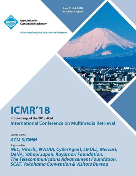 Icmr '18: Proceedings Of The 2018 Acm On International Conference On Multimedia Retrieval