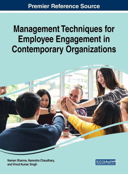 Management Techniques For Employee Engagement In Contemporary Organizations (Advances In Human Resources Management And Organizational Development)