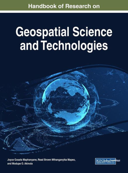 Handbook Of Research On Geospatial Science And Technologies (Advances In Geospatial Technologies)