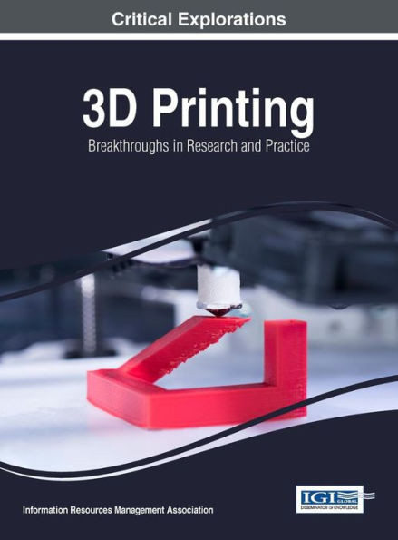 3D Printing: Breakthroughs In Research And Practice