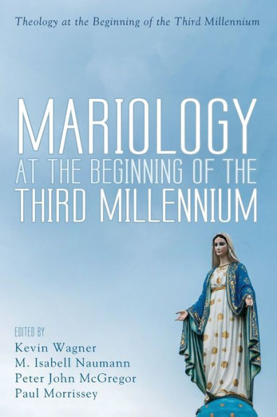 Mariology At The Beginning Of The Third Millennium (Theology At The Beginning Of The Third Millennium)