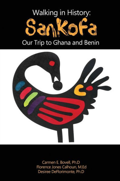 Walking In History: Sankofa: Our Trip To Ghana And Benin
