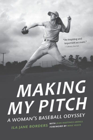 Making My Pitch: A Woman'S Baseball Odyssey