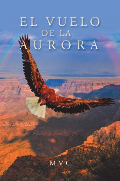El Vuelo De La Aurora (Spanish Edition)