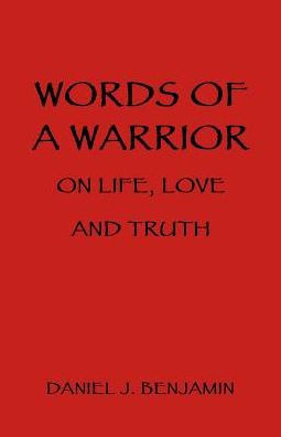 Words Of A Warrior On Life, Love And Truth
