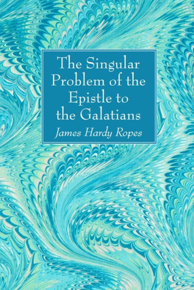 The Singular Problem Of The Epistle To The Galatians