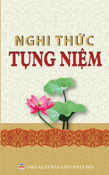 Nghi Th?C T?Ng Ni?M Thông D?Ng: Cac Nghi Th?C Và Kinh T?Ng Ph? Thông Cho Ngu?I Ph?T T? (Vietnamese Edition)