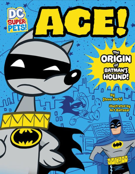 Ace: The Origin Of Batman'S Dog (Dc Super-Pets Origin Stories)