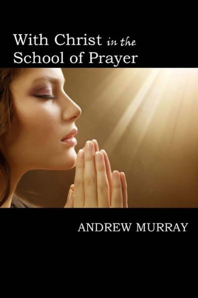 With Christ In The School Of Prayer