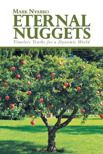 Eternal Nuggets: Timeless Truths For A Dynamic World